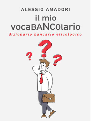 cover image of il mio vocaBANCOlario--dizionario bancario eticologico